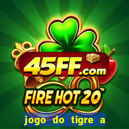 jogo do tigre a partir de 1 real